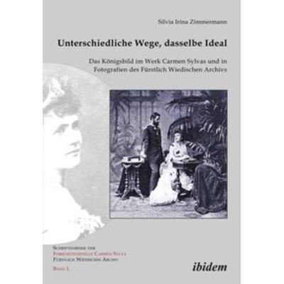 Unterschiedliche Wege, dasselbe Ideal, Taschenbuch von Silvia Irina Zimmermann, Ibidem, 978-3-8382-0655-4
