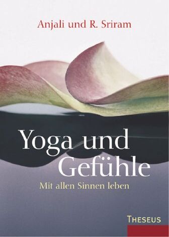 Anajli Sriram - Yoga und Gefühle: Mit allen Sinnen leben - Preis vom 10.10.2026 11:48:34 h