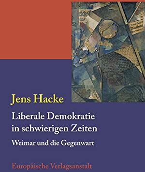 Jens Hacke - Liberale Demokratie in schwierigen Zeiten: Weimar und die Gegenwart - Preis vom 09.10.2026 07:28:09 h
