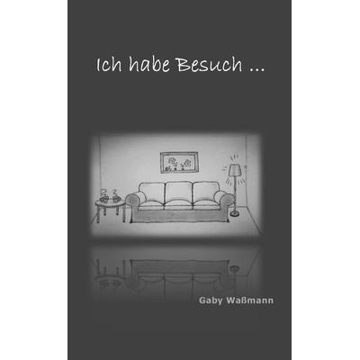 Ich habe Besuch ..., Taschenbuch von Gaby Wassmann, Rediroma-Verlag, 978-3-9852774-8-3