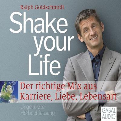 Shake your Life - Ralph Goldschmidt, Audio, 9783862005215