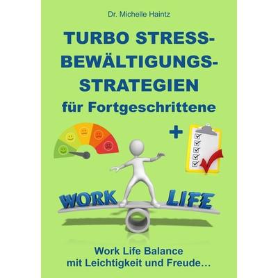 Turbo Stressbewältigungsstrategien für Fortgeschrittene, Taschenbuch von Michelle Haintz, Feiyr, 978-3-96544-159-0