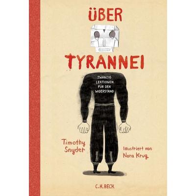Über Tyrannei Illustrierte Ausgabe, Gebundene Ausgabe von Timothy Snyder, C.H. Beck, 978-3-406-84049-4