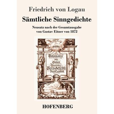 Sämtliche Sinngedichte, Taschenbuch von Friedrich Logau, Hofenberg, 978-3-7437-3308-4