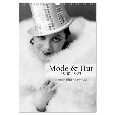 Mode und Hut 1900-1925 (Wandkalender 2027 DIN A3 hoch), CALVENDO Monatskalender