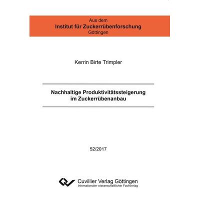 Nachhaltige Produktivitätssteigerung im Zuckerrübenanbau, Taschenbuch von Kerrin Trimpler, Cuvillier Verlag, 978-3-7369-9674-8