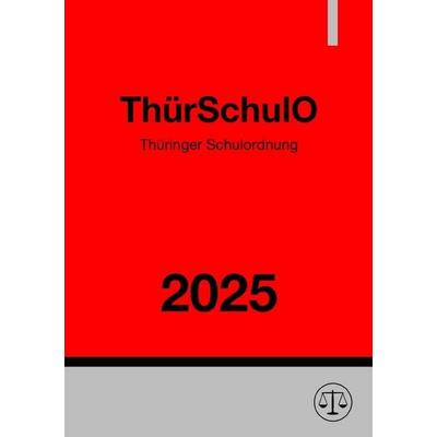 Thüringer Schulordnung - ThürSchulO 2025, Taschenbuch von Ronny Studier, Epubli, 978-3-8190-4879-1