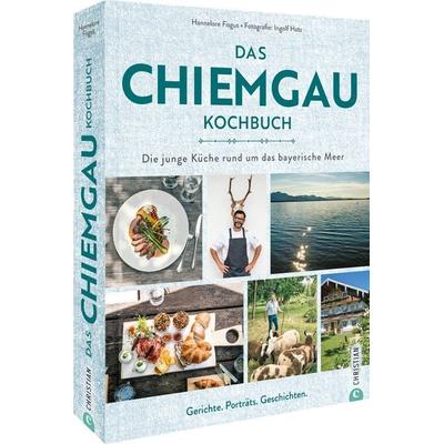 Das Chiemgau-Kochbuch, Gebundene Ausgabe von Hannelore Fisgus, Christian, 978-3-95961-637-9