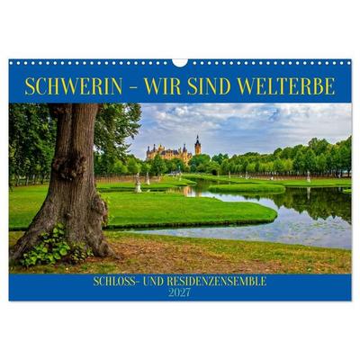 Schwerin - Wir sind Welterbe (Wandkalender 2027 DIN A3 quer), CALVENDO Monatskalender