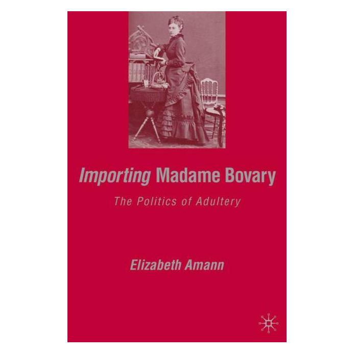 Palgrave Macmillan Amann:Importing Madame Bovary (Englisch, Hardcover, E. Amann) (63362200)