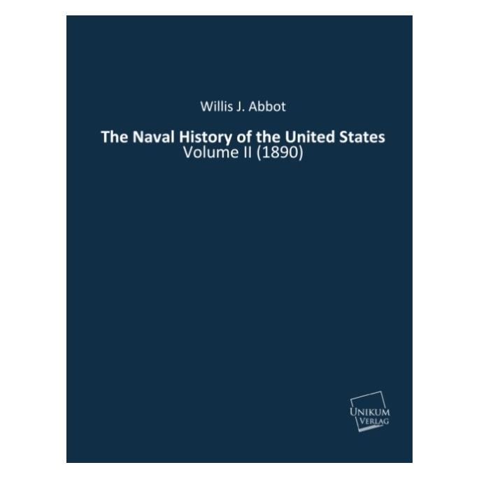 Unikum The Naval History of the United States (Englisch, Softcover, Willis J Abbot) (55419937)