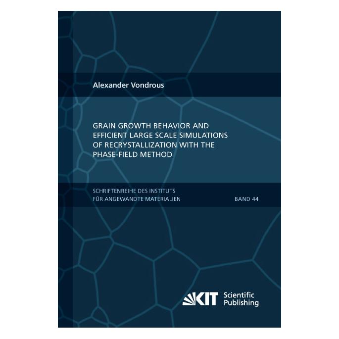KIT Scientific Publishing Grain growth behavior and efficient large scale simulations of recrystallization with the phase-fiel (Englisch, Softcover, Alexander Vondrous) (55575256)