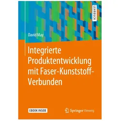 Integrierte Produktentwicklung mit Faser-Kunststoff-Verbunden, Fachbücher von David May