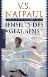 Naipaul, V. S. - Jenseits des Glaubens: Eine Reise in den anderen Islam - Preis vom 28.09.2026 21:19:57 h