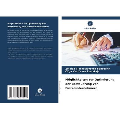 Möglichkeiten zur Optimierung der Besteuerung von Einzelunternehmern, Taschenbuch von Zinaida Vjacheslavovna Boncevich;Ol'ga Vasil'evna Ezerskaja,
