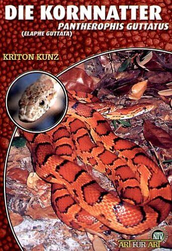 Kriton Kunz - Die Kornnatter: Pantherophis guttatus - Preis vom 13.10.2026 11:25:28 h