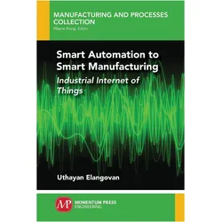 Smart Automation to Smart Manufacturing, Fachbücher von Uthayan Elangovan