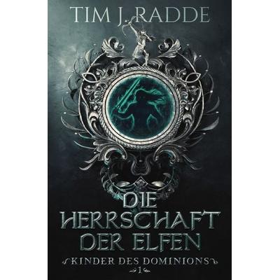 Kinder des Dominions / Kinder des Dominions 1, Taschenbuch von Tim J. Radde, Epubli, 978-3-565-13081-8