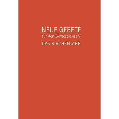 Neue Gebete für den Gottesdienst V, Gebundene Ausgabe von Eckhard Herrmann,Ulrich Burkhardt, Claudius, 978-3-532-62820-1