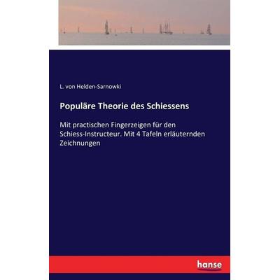 Populäre Theorie des Schiessens, Taschenbuch von L. Helden-Sarnowki, Hansebooks, 978-3-7434-5359-3