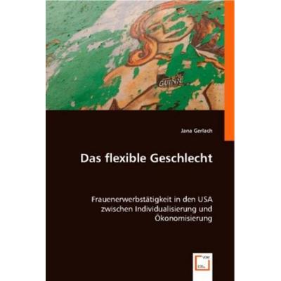 Gerlach, J: Das flexible Geschlecht, Taschenbuch von Jana Gerlach, VDM, 978-3-8364-7653-9