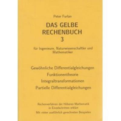 Das Gelbe Rechenbuch 03. Gewöhnliche Differentialgleichungen, Funktionentheorie, Integraltransformationen, Partielle Differentialgleichungen,