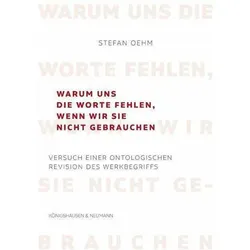 Warum uns die Worte fehlen, wenn wir sie nicht gebrauchen, Fachbücher von Stefan Oehm