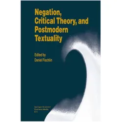Negation, Critical Theory, and Postmodern Textuality, Fachbücher