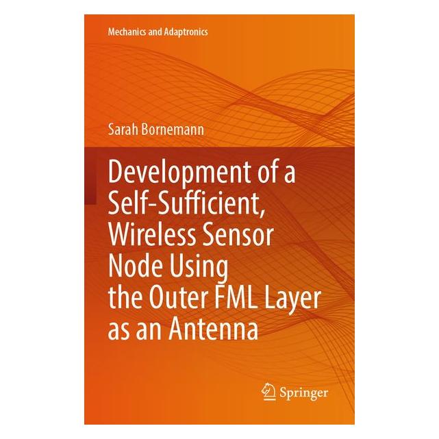 Umbreit Development of a Self-Sufficient, Wireless Sensor Node Using the Outer FML Layer (Englisch, Sarah Bornemann) (71885135)