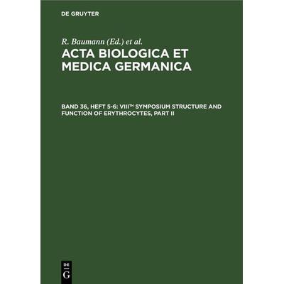 VIIIth Symposium Structure and Function of Erythrocytes, Part II, Gebundene Ausgabe von , De Gruyter, 978-3-11-265011-0