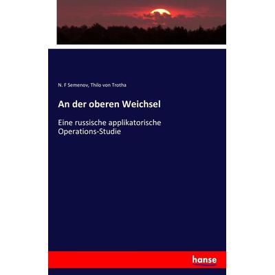 An der oberen Weichsel, Taschenbuch von N. F. Semenov, Hansebooks, 978-3-7433-5423-4