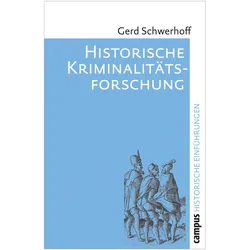 Historische Kriminalitätsforschung, Fachbücher von Gerd Schwerhoff