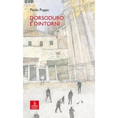 Dorsoduro e dintorni, Taschenbuch von Paolo Puppa, Cierre Edizioni