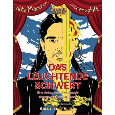Das leuchtende Schwert, Taschenbuch von , Abentheuer Verlag Digital, 978-3-945976-90-6