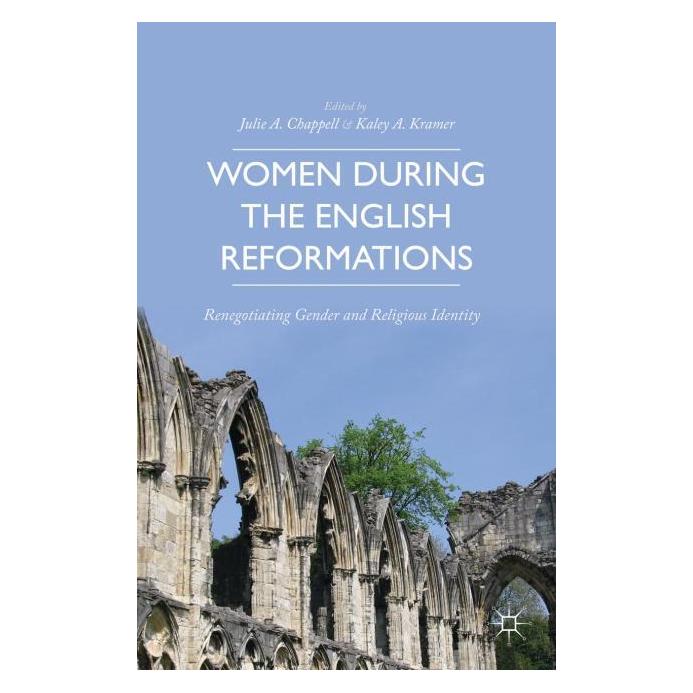Palgrave Macmillan Women during the English Reformations (Englisch, Hardcover, Chappell, Julie Chappell, K. Kramer, Kramer K) (63321771)