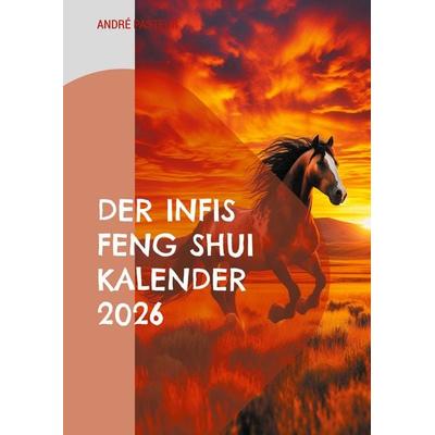 Der Infis Feng Shui Kalender 2026, Taschenbuch von André Pasteur, BoD – Books on Demand, 978-3-695-12650-7
