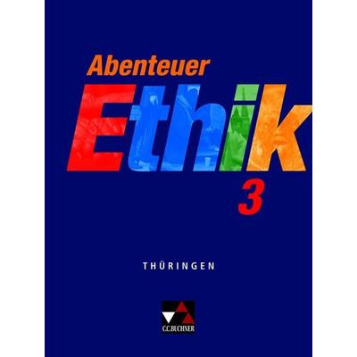 Abenteuer Ethik – Thüringen / Abenteuer Ethik Thüringen 3 Ausgabe ab 2012, Taschenbuch von Jörg Peters,Martina Peters,Bernd Rolf,Monika Sänger,
