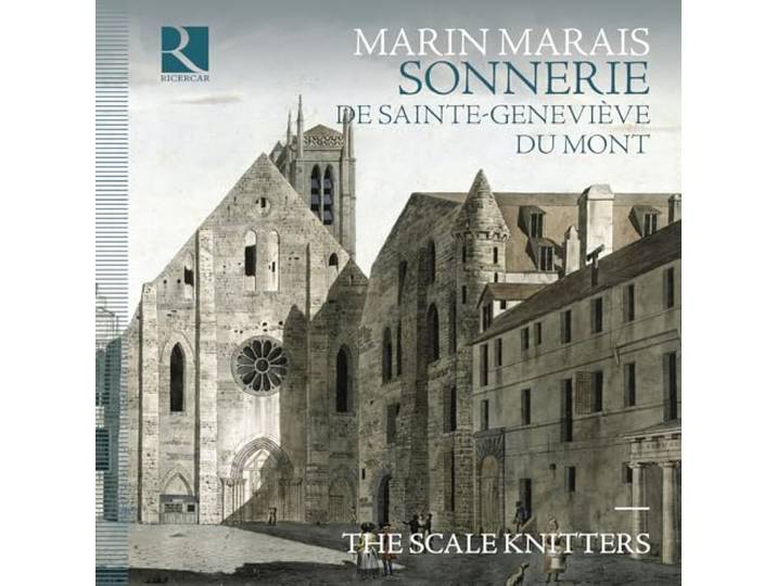 Marin Marais: Sonnerie De Sainte-Geneviève Du Mont