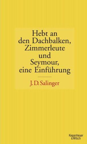 Salinger, J. D. - Hebt an den Dachbalken, Zimmerleute und Seymour eine Einführung - Preis vom 11.10.2026 03:10:56 h