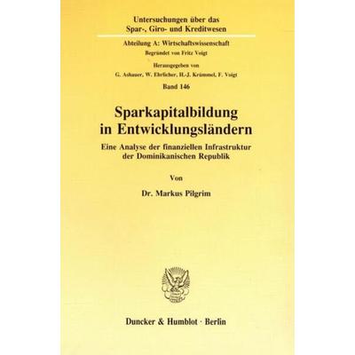 Sparkapitalbildung in Entwicklungsländern., Taschenbuch von Markus Pilgrim, Duncker & Humblot, 978-3-428-07375-7