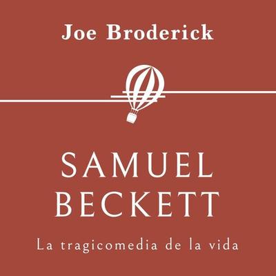 Samuel Beckett. La tragicomedia de la vida - Joe Broderick, Audio, 9789179732004