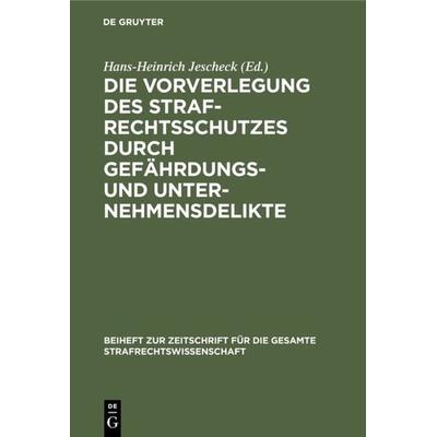 Die Vorverlegung des Strafrechtsschutzes durch Gefährdungs- und Unternehmensdelikte, Gebundene Ausgabe von , De Gruyter, 978-3-11-011287-0