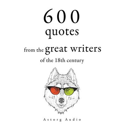 600 Quotations from the Great 18th Century Writers - Montesquieu,Jean Jaques Rousseau,Denis Diderot,Adam Smith,Georg Christoph Lichtenberg, Audio,