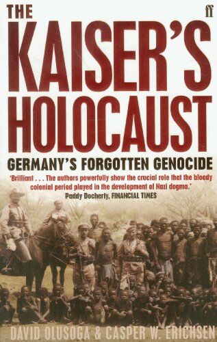Casper Erichsen - The Kaiser's Holocaust: Germany's Forgotten Genocide and the Colonial Roots of Nazism - Preis vom 01.10.2026 17:08:56 h
