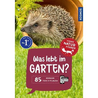 Was lebt im Garten? Kindernaturführer, Taschenbuch von Bärbel Oftring, Kosmos, 978-3-440-18212-3
