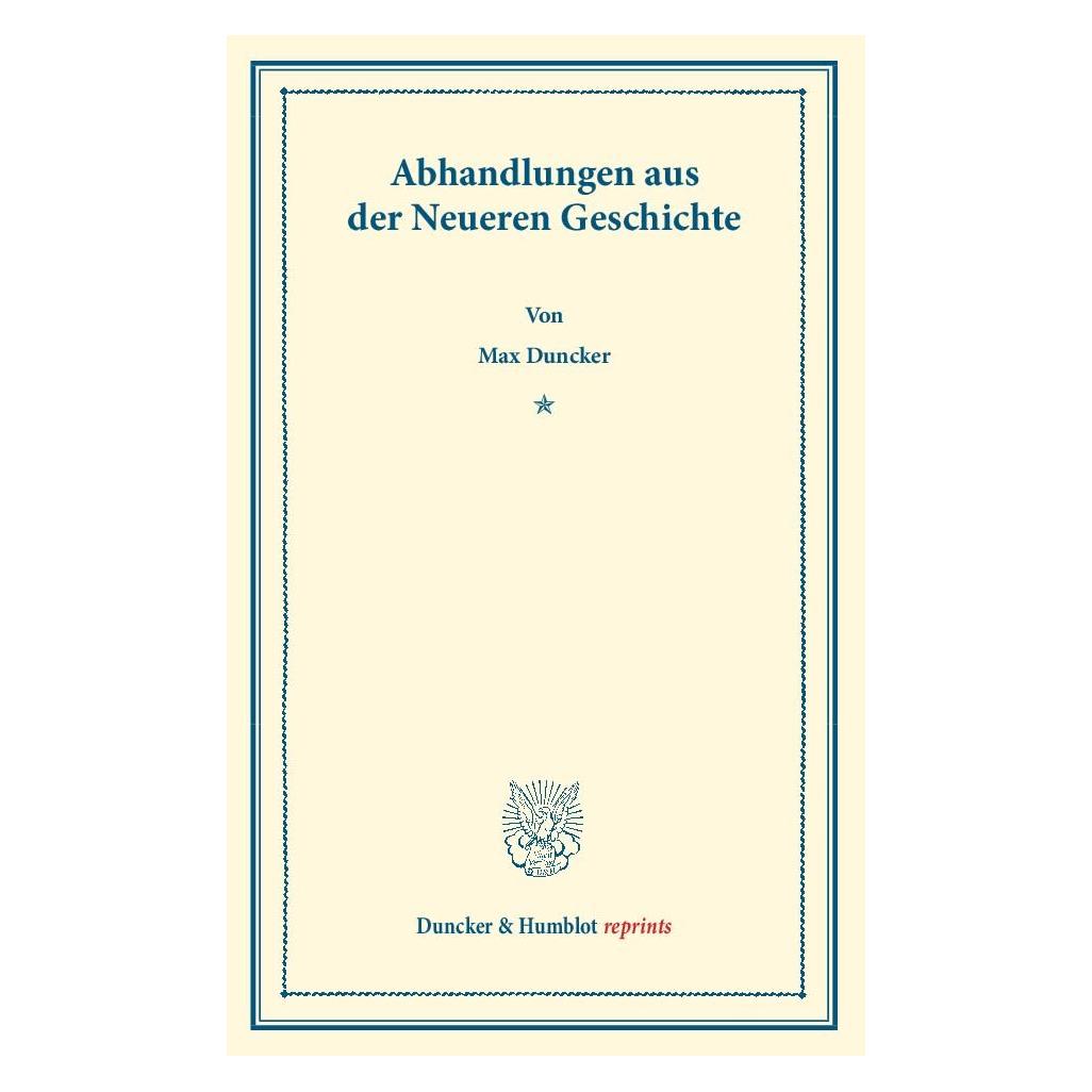 Duncker & Humblot Abhandlungen aus der Neueren Geschichte. (Deutsch, Softcover, Max Duncker) (55520240)
