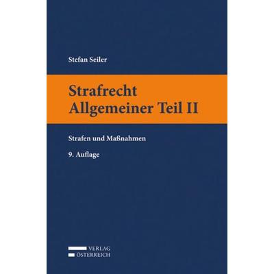 Strafrecht Allgemeiner Teil II, Taschenbuch von Stefan Seiler, Verlag Österreich, 978-3-7046-8580-3