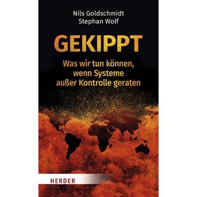 Gekippt, Gebundene Ausgabe von Nils Goldschmidt,Stephan Wolf, Herder