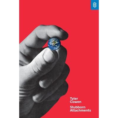 Stubborn Attachments, Gebundene Ausgabe von Tyler Cowen, Stripe Matter, Inc.