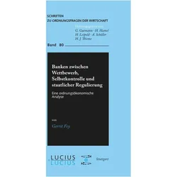 Banken zwischen Wettbewerb, Selbstkontrolle und staatlicher Regulierung, Fachbücher von Gerrit Fey